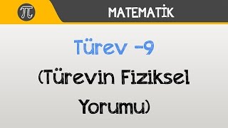 Türev - Türevin Fiziksel Yorumu | Matematik | Hocalara Geldik