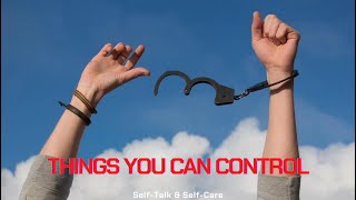 Things You Can Control That Will Make Your Life Better