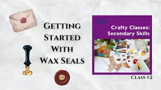 Getting Started with Wax Seals (Tutorial) | 02 Secondary Skills