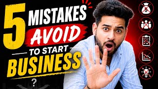 AVOID THIS 5 MISTAKE TO START A BUSINESS