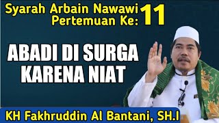 Syarah Arbain Nawawi (11) Hadits Tentang Niat: Keutamaan \u0026 Dahsyatnya Niat | KH Fakhruddin AlBantani