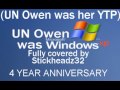 un owen was windows xp 4 year anniversary vid