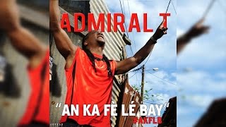 Admiral T - AN KA FÈ LÉ BAY