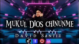 david sntz_mukul Dios Chinunme