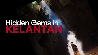 HIDDEN GEMS IN KELANTAN