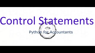 Python for Accountants Part 14: Control Flow - Conditional Statements