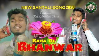 SANTALI SONG // BAHA RE BHANWAR..... //ANANTA RANA // 2020