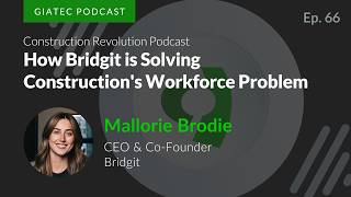 How Bridgit is Solving Construction's Workforce Problem