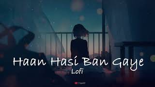 Hasi Ban Gaye [slowed & Reverb] |  Hamari Adhuri Kahani Lofi Song| #lofi
