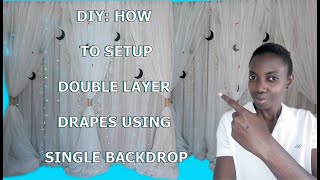 DIY: HOW TO SETUP A DOUBLE LAYER DRAPES USING SINGLE BACKDROP