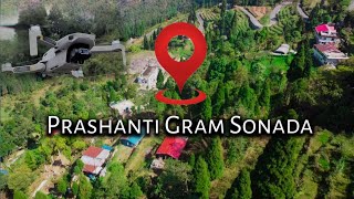 Prashanti Gram Sonada A Bird Eye View | Darjeeling Drone Footage | Adarsh Pradhan Vlogs