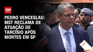 Pedro Venceslau: MST reclama de atuação de Tarcísio após mortes em SP | CNN 360º