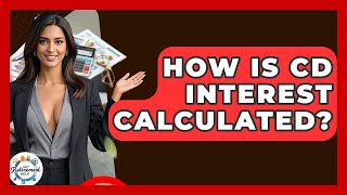 How Is CD Interest Calculated? - Get Retirement Help