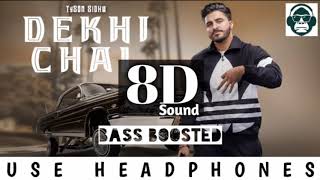 Dekhi Chal (8D Sound) Tyson Sidhu Ft. Gurlez Akhtar | Bass Boosted 8d Music | New Punjabi Song2020
