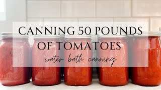 Canning 50 Pounds of Tomatoes into Pasta Sauce | Water Bath Canning Recipe