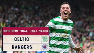 Semi-Final Rewind | Celtic v Rangers | 2018 Scottish Cup Semi-Final Replay | Full Match
