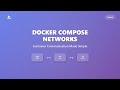 Docker Compose Networks: Container Communication Explained!