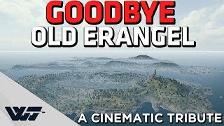 GOODBYE OLD ERANGEL - A cinematic tribute to the old version of the map - PUBG