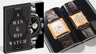 A Man And His Watch: Iconic Watches and Stories from the Men Who Wore Them Review