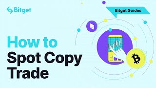 Step-by-Step Spot Copy Trading Tutorial | Bitget Guides