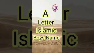 Top 10 Beautiful Muslim Boy Names Start With A | A Se Ladko Ke Islami Naam | Short Video |
