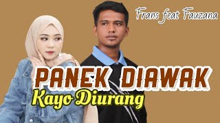 Panek Diawak Kayo Diurang Frans feat Fauzana Lyrics Lirik aquinaldy