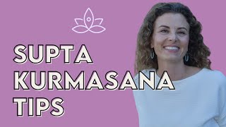 Tips on entering Supta Kurmasana