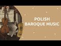 Polish Baroque Music S. XVII y XVIII