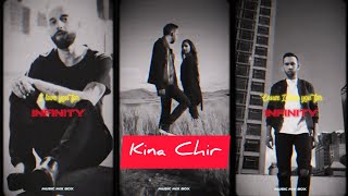 Infinity x Kina Chir (Remix) || Music Mix Box