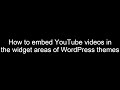 How to embed YouTube videos in the sidebar and other widget areas of WordPress