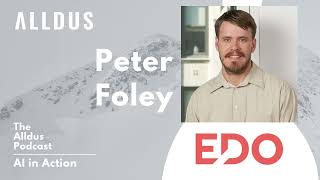 AI in Action E429: Peter Foley, Head of Data Science at EDO