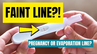 Evaporation Line Or Positive Pregnancy ? What Does A Faint Line On A Pregnancy Test Mean?