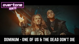 Dominum- One of Us & The Dead Don’t Die Reaction!