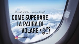 HO PAURA DELL'AEREO! Consigli su come superare la paura di volare + La mia esperienza. Prima parte