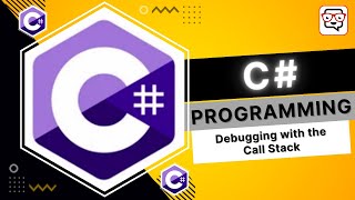 🔴 Debugging with the Call Stack • C# Programming • C# Tutorial • Learn C#