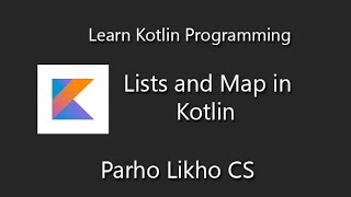 Kotlin Programming Tutorial For Beginners Tutorials Lists and Maps hashmap