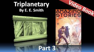 Part 3 - Triplanetary Audiobook by E. E. Smith (Chs 9-12)