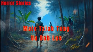 Horror​ Stories​ - Maiv Txiab​ Tuag​ Ua​ Dab​ Los​ 11-01-2025