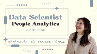 Data Scientist in People Analytics Series | Kỹ năng cần thiết & Cách học