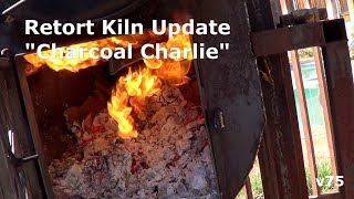 Retort Kiln Update Charcoal Charlie v.75