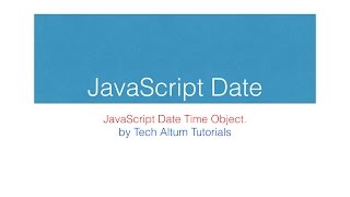 JavaScript Date Object | Date Format - get date time in javascript