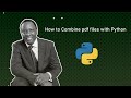 How to combine PDF files with Python