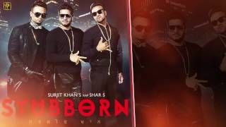 STUBBORN (Teaser) | Surjit Khan Feat Shar S | Ravi RBS | New Punjabi Song 2017