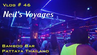 Vlog # 46 Bamboo Bar Near Walking street - Pattaya Thailand