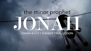 Jonah 4:1-11 » Jonah's Final Lesson