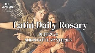 Latin Daily Rosary (Sorrowful Mysteries ) -  1/17/25