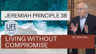 Jeremiah Principle 38: Living without Compromise