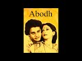 Tujhe dekhno ko tarasti hai aankhen - Abodh (1984)