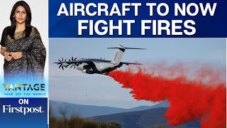 Airbus Tests New Kit to Help A400M Aircraft to Fight Fires | Vantage with Palki Sharma