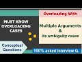 Overloading with multiple Arguments & its ambiguity cases || Tricky Interview Que || Must-Know Cases